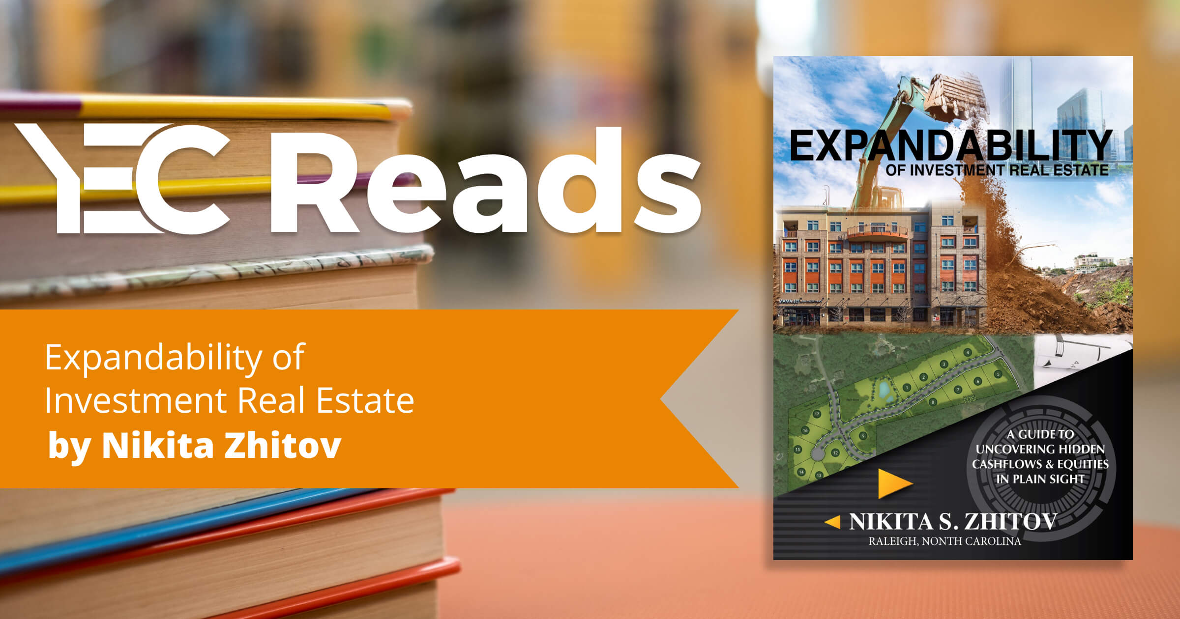 YEC Reads: Expandability of Investment Real Estate by Nikita Zhitov