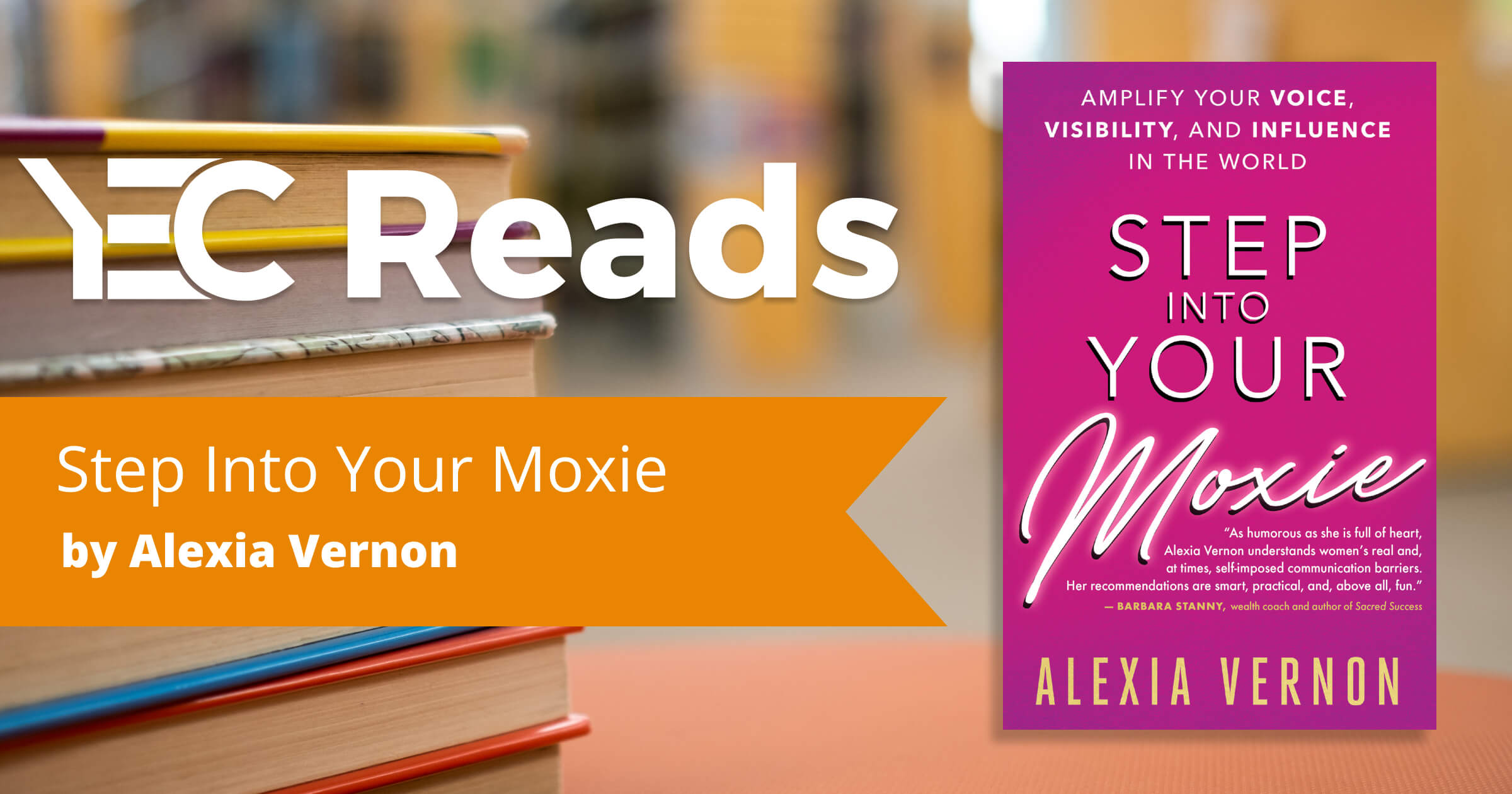 YEC Reads: Step Into Your Moxie by Alexia Vernon