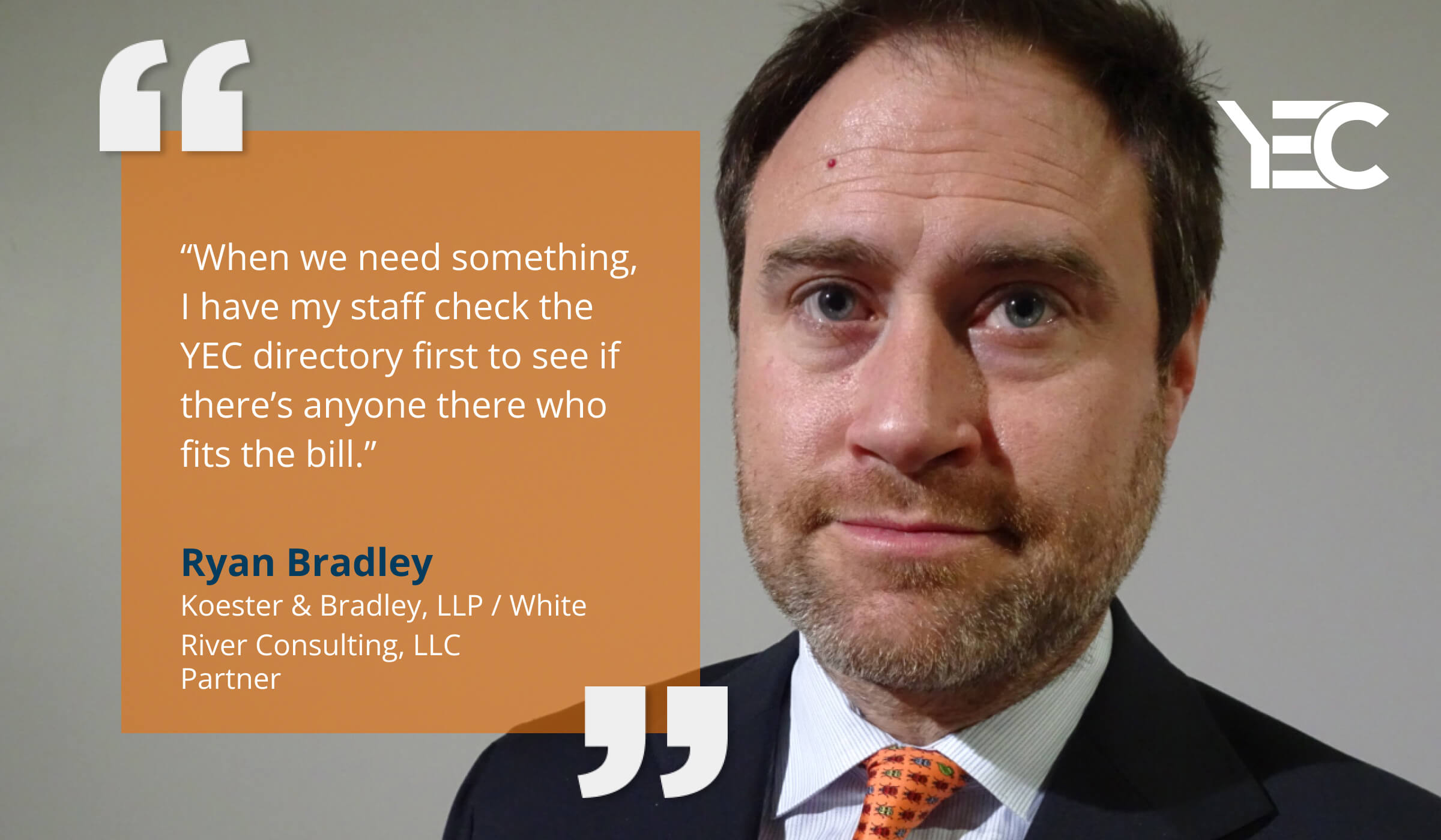 For Ryan Bradley, YEC’s Vetted Community Is a Valued Source of Service Providers